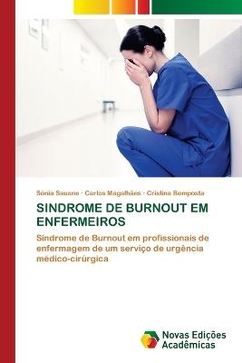 Sindrome de Burnout Em Enfermeiros - S?nia Sauane,Carlos Magalh?es,Cristina Bemposta - cover