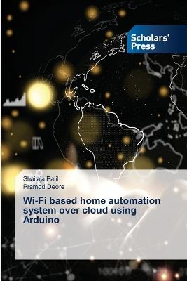 Wi-Fi based home automation system over cloud using Arduino - Shailaja Patil,Pramod Deore - cover