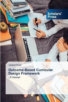Outcome-Based Curricular Design Framework - Japjeet Kaur - cover