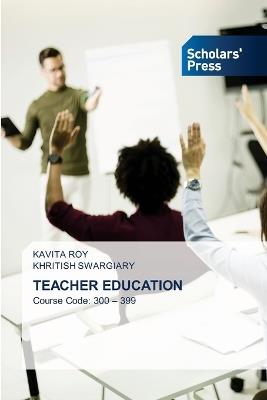 Teacher Education - Kavita Roy,Khritish Swargiary - cover