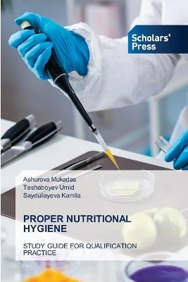 Proper Nutritional Hygiene - Ashurova Mukadas,Teshaboyev Umid,Saydullayeva Kamila - cover