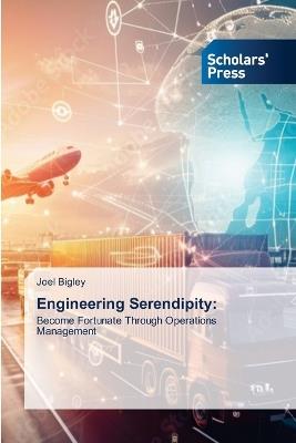 Engineering Serendipity - Joel Bigley - cover