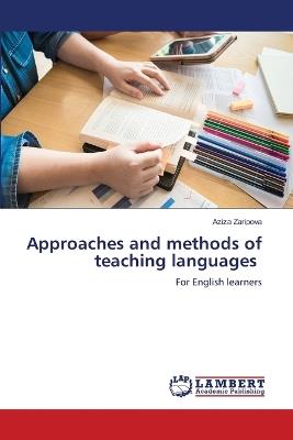 Approaches and methods of teaching languages - Aziza Zaripova - cover