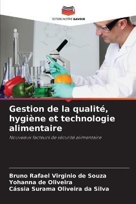 Gestion de la qualité, hygiène et technologie alimentaire - Bruno Rafael Virginio de Souza,Yohanna de Oliveira,Cássia Surama Oliveira Da Silva - cover