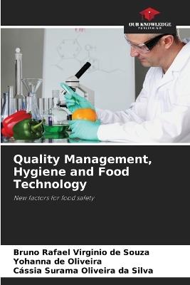 Quality Management, Hygiene and Food Technology - Bruno Rafael Virginio de Souza,Yohanna de Oliveira,Cássia Surama Oliveira Da Silva - cover