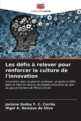 Les défis à relever pour renforcer la culture de l'innovation - Josiane Godoy F C Corrêa,Higor A Damaso Da Silva - cover