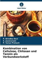 Kombination von Cellulose, Chitosan und Tannin als Verbundwerkstoff