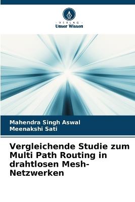 Vergleichende Studie zum Multi Path Routing in drahtlosen Mesh-Netzwerken - Mahendra Singh Aswal,Meenakshi Sati - cover