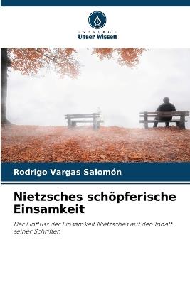 Nietzsches schöpferische Einsamkeit - Rodrigo Vargas Salomón - cover
