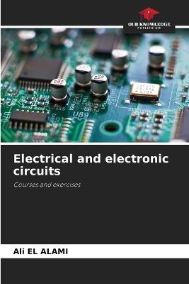 Electrical and electronic circuits - Ali El Alami - cover