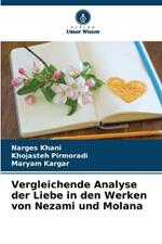 Vergleichende Analyse der Liebe in den Werken von Nezami und Molana