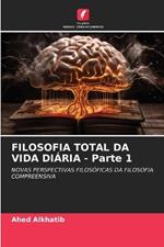 FILOSOFIA TOTAL DA VIDA DIÁRIA - Parte 1