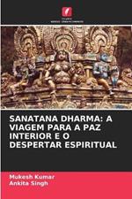 Sanatana Dharma: A Viagem Para a Paz Interior E O Despertar Espiritual