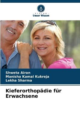 Kieferorthopädie für Erwachsene - Shweta Airan,Manisha Kamal Kukreja,Lekha Sharma - cover