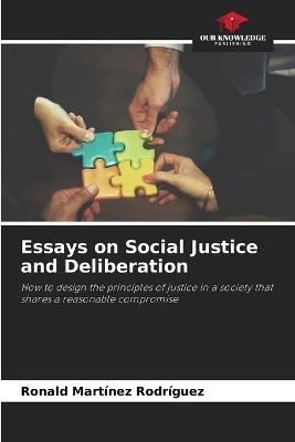 Essays on Social Justice and Deliberation - Ronald Martínez Rodríguez - cover