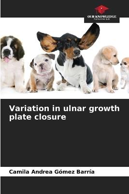 Variation in ulnar growth plate closure - Camila Andrea Gómez Barría - cover