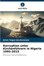 Korruption unter Kirchenführern in Nigeria 1995-2015