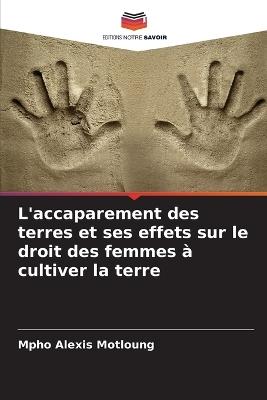 L'accaparement des terres et ses effets sur le droit des femmes à cultiver la terre - Mpho Alexis Motloung - cover