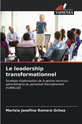 Le leadership transformationnel - Mariela Josefina Romero Ochoa - cover