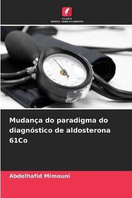 Mudança do paradigma do diagnóstico de aldosterona 61Co - Abdelhafid Mimouni - cover