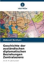 Geschichte der ausl?ndischen diplomatischen Beziehungen Zentralasiens