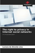 The right to privacy in Internet social networks