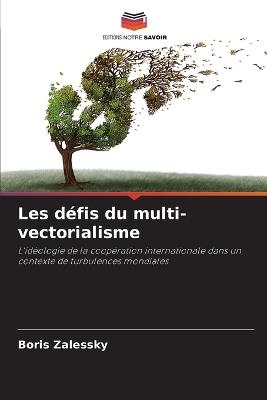 Les d?fis du multi-vectorialisme - Boris Zalessky - cover