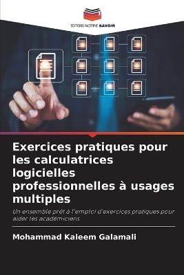 Exercices pratiques pour les calculatrices logicielles professionnelles ? usages multiples - Mohammad Kaleem Galamali - cover