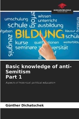 Basic knowledge of anti-Semitism Part 1 - G?nther Dichatschek - cover