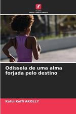 Odisseia de uma alma forjada pelo destino