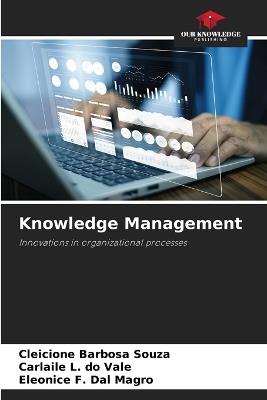 Knowledge Management - Cleicione Barbosa Souza,Carlaile L Do Vale,Eleonice F Dal Magro - cover