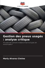 Gestion des pneus usag?s: analyse critique