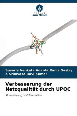 Verbesserung der Netzqualit?t durch UPQC - Susarla Venkata Ananta Rama Sastry,K Srinivasa Ravi Kumar - cover