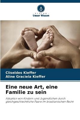 Eine neue Art, eine Familie zu sein - Cliseldes Kieffer,Aline Graciela Kieffer - cover