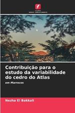 Contribui??o para o estudo da variabilidade do cedro do Atlas