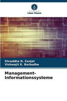 Management-Informationssysteme - Shraddha N Zanjat,Vishwajit K Barbudhe - cover