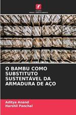 O Bambu Como Substituto Sustent?vel Da Armadura de A?o