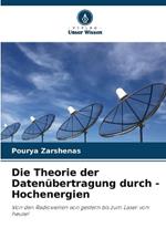 Die Theorie der Daten?bertragung durch -Hochenergien