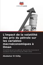 L'impact de la volatilit? des prix du p?trole sur les variables macro?conomiques ? Oman