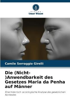 Die (Nicht-)Anwendbarkeit des Gesetzes Maria da Penha auf M?nner - Camile Serraggio Girelli - cover