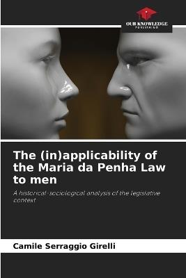 The (in)applicability of the Maria da Penha Law to men - Camile Serraggio Girelli - cover