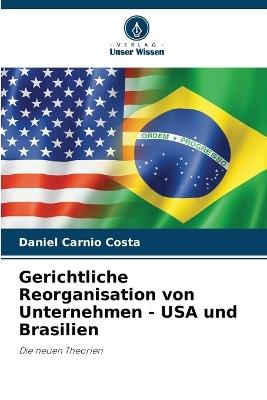 Gerichtliche Reorganisation von Unternehmen - USA und Brasilien - Daniel Carnio Costa - cover