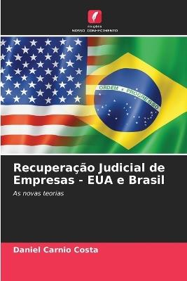 Recupera??o Judicial de Empresas - EUA e Brasil - Daniel Carnio Costa - cover