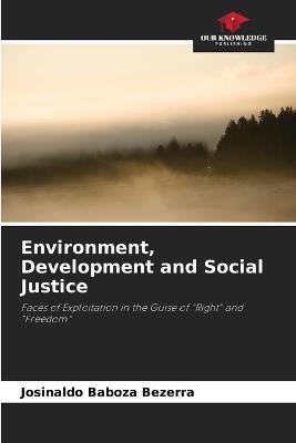 Environment, Development and Social Justice - Josinaldo Baboza Bezerra - cover