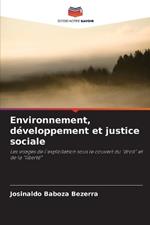 Environnement, d?veloppement et justice sociale