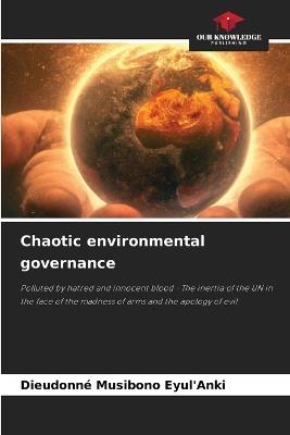 Chaotic environmental governance - Dieudonn? Musibono Eyul'anki - cover