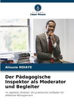 Der P?dagogische Inspektor als Moderator und Begleiter