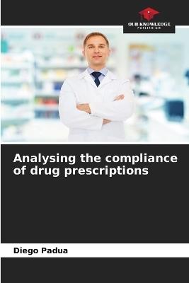 Analysing the compliance of drug prescriptions - Diego Padua - cover