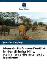 Mensch-Elefanten-Konflikt in den Shimba Hills, Kenia: Was die Intensit?t bestimmt