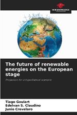 The future of renewable energies on the European stage